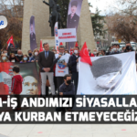 Andımızı siyasallaşmış yargıya kurban etmeyeceğiz!