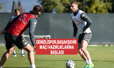 Denizlispor, Başakşehir maçı hazırlıklarına başladı