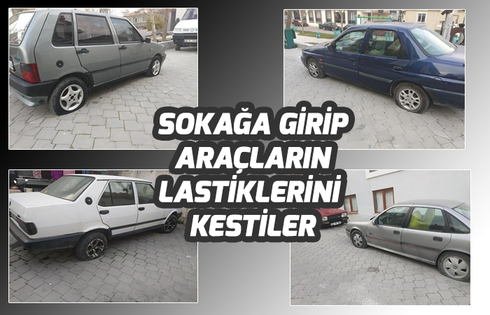 Sokağa girip araçların lastiklerini kestiler