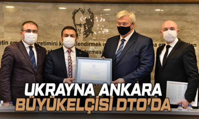 Ukrayna Ankara Büyükelçisi DTO’da