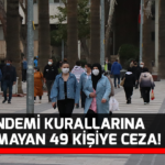 Pandemi kurallarına uymayan