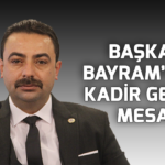 Başkan Bayramdan Kadir gecesi Mesajı