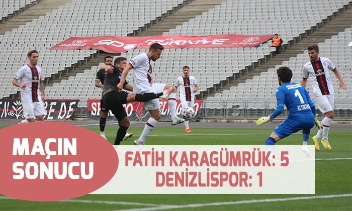 Fatih Karagümrük: 5 Denizlispor: 1 maç sona erdi