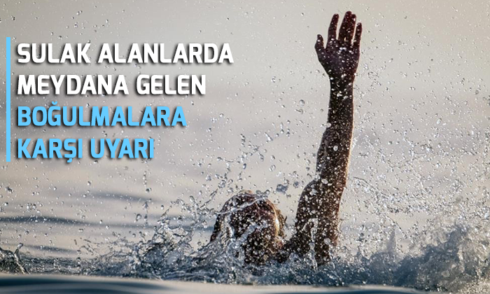Genel Müdürü Yıldızdan boğulmalara karşı uyarı