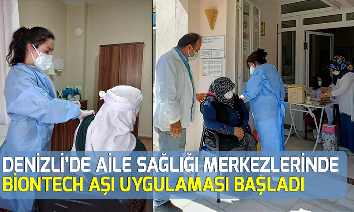 Denizli’de Aile Sağlığı Merkezlerinde BioNTech aşı uygulaması başladı