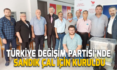 Türkiye Değişim Partisi’nde Sandık Çal İçin Kuruldu