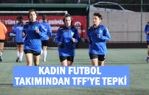 Kadın futbol takımından TFF’ye tepki