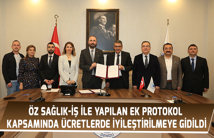 Öz Sağlık-İş ile Yapılan Ek Protokol Kapsamında Ücretlerde İyileştirilmeye Gidildi