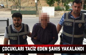 Çocukları taciz eden şahıs yakalandı1