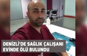 Denizli’de-sağlık-çalışanı-evinde-ölü-bulundu