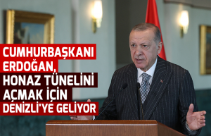 Cumhurbaşkanı Erdoğan, Honaz Tünelini açmak için Denizli’ye geliyor