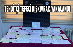 Tehditçi tefeci kıskıvrak yakalandı