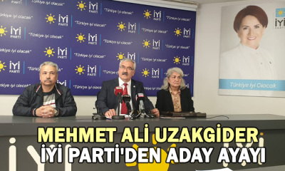 Mehmet Ali Uzakgider  İYİ Parti’den aday ayayı
