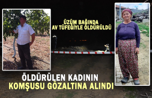 Üzüm bağında av tüfeğiyle öldürüldü