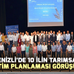 Denizli’de 10 ilin tarımsal üretim planlaması görüşüldü