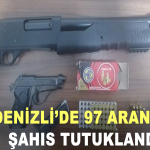 Denizli’de 97 aranan şahıs tutuklandı