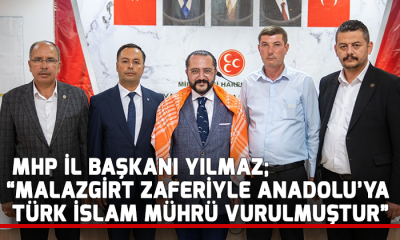 MHP İl Başkanı Yılmaz; “Malazgirt Zaferiyle Anadolu’ya Türk İslam mührü vurulmuştur”