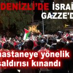 Denizli’de-İsrail’in-Gazze’deki-hastaneye-yönelik-saldırısı-kınandı