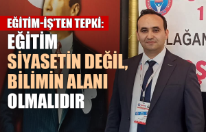 Eğitim Siyasetin Değil, Bilimin Alanı Olmalıdır