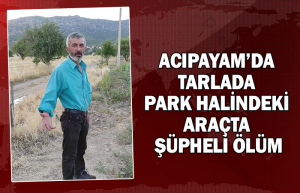 Acıpayam’da Şüpheli Ölüm