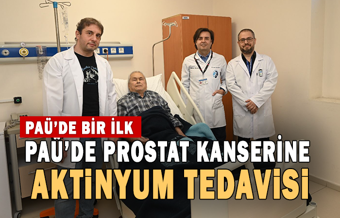 PAÜ’de Prostat Kanserine Aktinyum Tedavisi