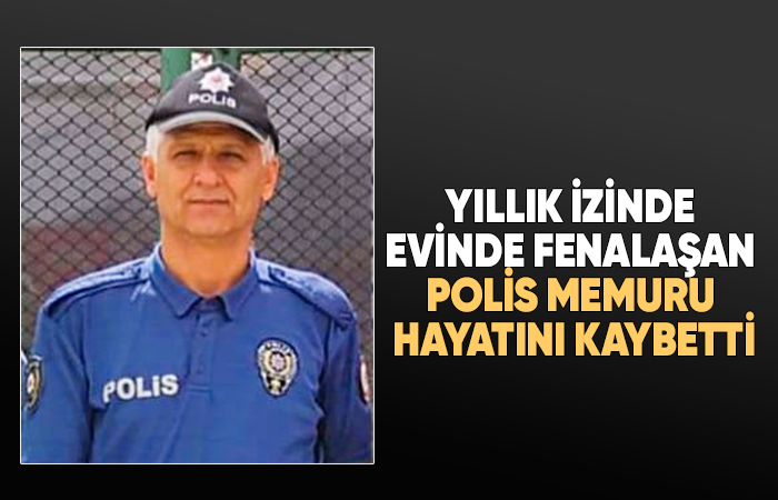 İzinli Polis Evinde Hayatını Kaybetti