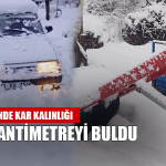 Çameli’nde kar kalınlığı 25 santimetreyi buldu