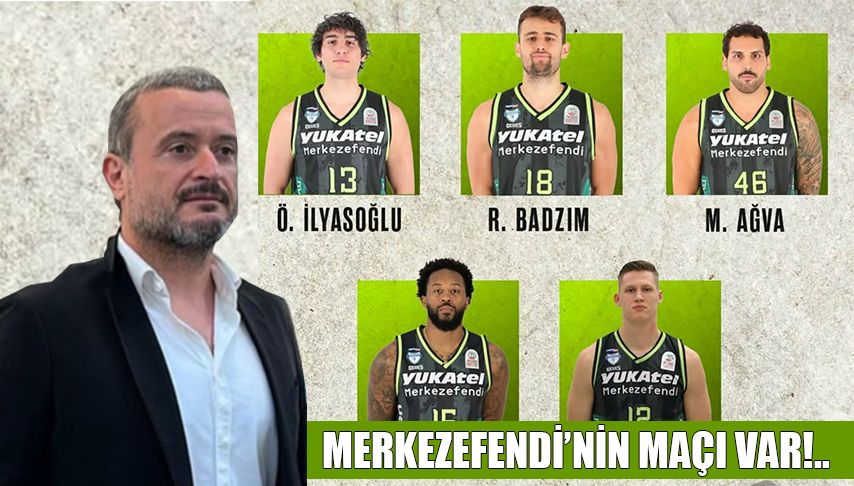 Merkezefendi’nin maçı var