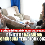 Denizli’de Kaybolma Korkusuna Teknolojik Çözüm