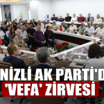 Denizli AK Parti'de 'vefa' zirvesi