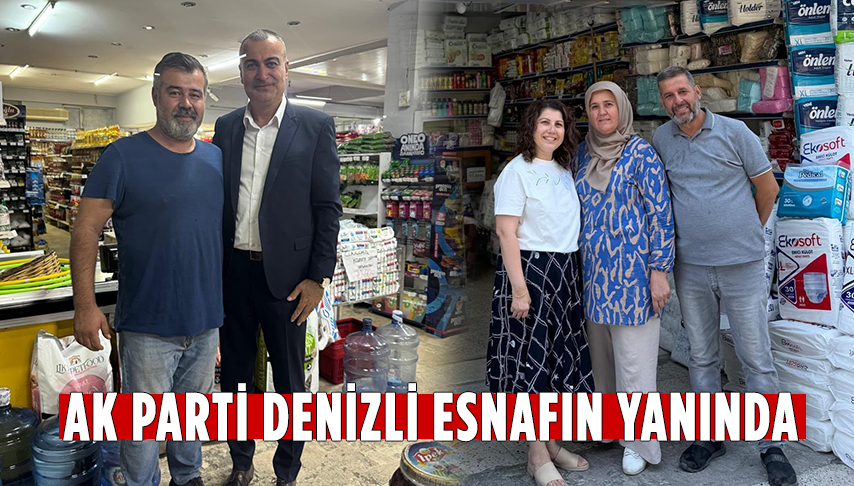 AK Parti Denizli esnafın yanında