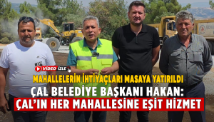 Başkan Hakan: Çal’ın Her Mahallesine Eşit Hizmet