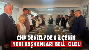 CHP Denizli’de 8 İlçenin Yeni Başkanları Belli Oldu