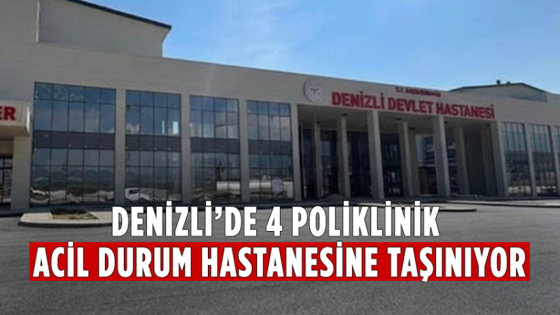 4 Poliklinik Acil Durum Hastanesine Taşınıyor
