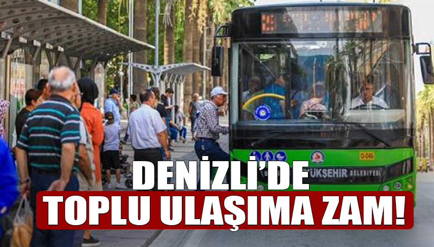 Denizli’de Toplu Ulaşıma Zam