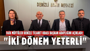 DTO Başkan Adayı Müftüler’den 'İki Dönem' Sözü
