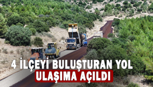 4 İlçeyi Buluşturan Yol Ulaşıma Açıldı