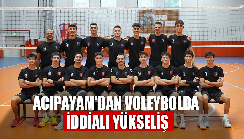 Acıpayam’dan voleybolda iddialı yükseliş
