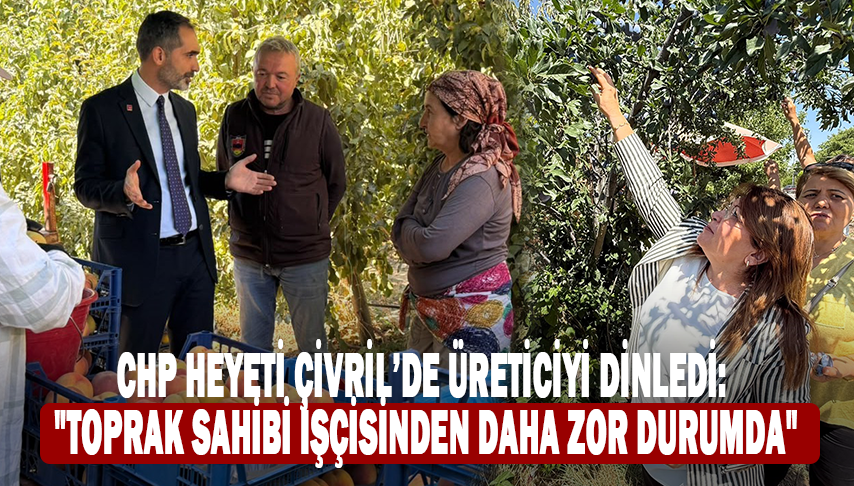 CHP Heyeti Çivril’de Üreticiyi Dinledi