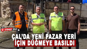 Çal’da yeni pazar yeri için düğmeye basıldı