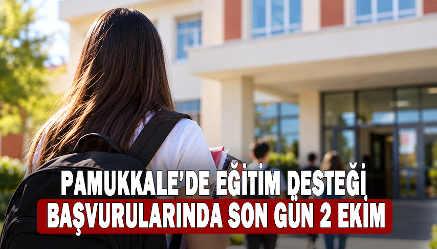 Pamukkale’de Eğitim Desteği Başvurularında Son Gün 2 Ekim