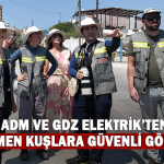 Adm ve Gdz Elektrik’ten göçmen kuşlara güvenli gökyüzü