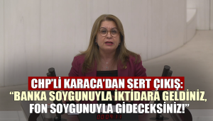 CHP’li Karaca: “Fon Soygununun Hesabını Verin!”