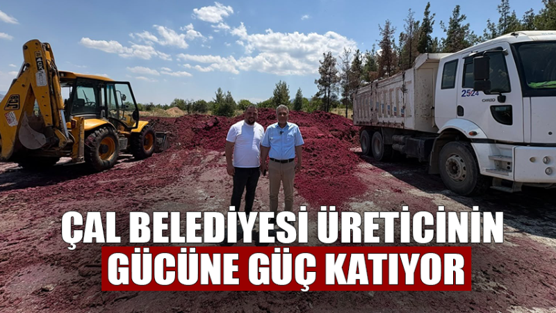 Çal Belediyesi üreticinin gücüne güç katıyor