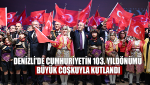 Denizli'de Cumhuriyetin 103. yıldönümü büyük coşkuyla kutlandı